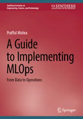 Mishra |  A Guide to Implementing MLOps | eBook | Sack Fachmedien