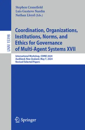 Cranefield / Lloyd / Nardin |  Coordination, Organizations, Institutions, Norms, and Ethics for Governance of Multi-Agent Systems XVII | Buch |  Sack Fachmedien