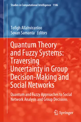 Samanta / Allahviranloo |  Quantum Theory and Fuzzy Systems: Traversing Uncertainty in Group Decision-Making and Social Networks | Buch |  Sack Fachmedien