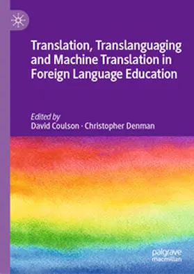 Coulson / Denman | Translation, Translanguaging and Machine Translation in Foreign Language Education | E-Book | sack.de