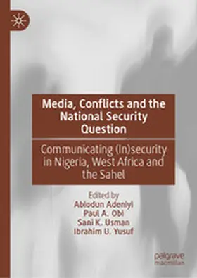 Adeniyi / Obi / Usman |  Media, Conflicts and the National Security Question | eBook | Sack Fachmedien