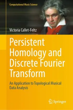 Callet-Feltz |  Persistent Homology and Discrete Fourier Transform | Buch |  Sack Fachmedien