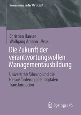 Hauser / Amann |  Die Zukunft der verantwortungsvollen Managementausbildung | eBook | Sack Fachmedien