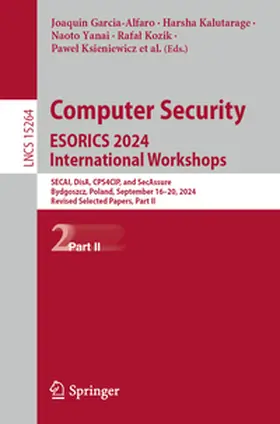 Garcia-Alfaro / Cambiaso / Kalutarage |  Computer Security. ESORICS 2024 International Workshops | Buch |  Sack Fachmedien