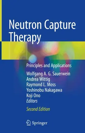 Sauerwein / Wittig / Moss | Neutron Capture Therapy | Buch | 978-3-031-82590-3 | www2.sack.de