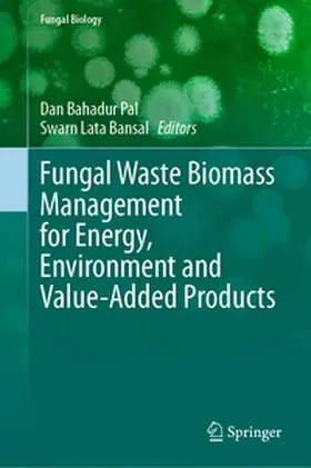 Bansal / Pal |  Fungal Waste Biomass Management for Energy, Environment and Value-Added Products | Buch |  Sack Fachmedien