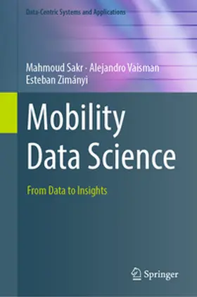 Sakr / Zimányi / Vaisman |  Mobility Data Science | Buch |  Sack Fachmedien