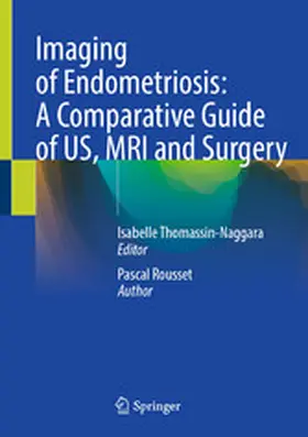 Thomassin-Naggara |  Imaging of Endometriosis: A Comparative Guide of US, MRI and Surgery | eBook | Sack Fachmedien