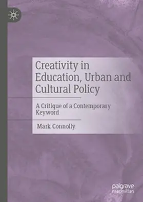 Connolly | Creativity in Education, Urban and Cultural Policy | Buch | 978-3-031-82797-6 | sack.de