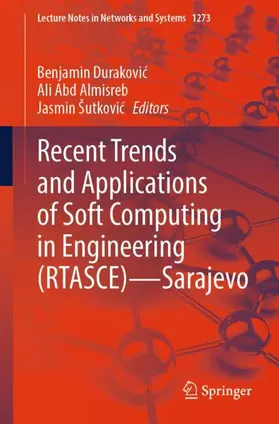 Durakovic / Durakovic / Šutkovic |  Recent Trends and Applications of Soft Computing in Engineering (RTASCE)- Sarajevo | Buch |  Sack Fachmedien