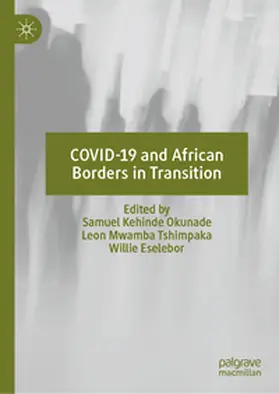 Okunade / Eselebor / Mwamba Tshimpaka |  COVID-19 and African Borders in Transition | Buch |  Sack Fachmedien