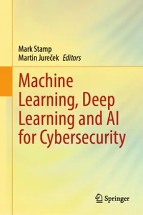 Stamp / Jurecek / Jurecek |  Machine Learning, Deep Learning and AI for Cybersecurity | Buch |  Sack Fachmedien