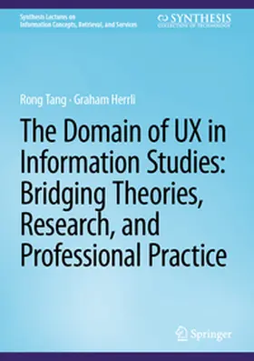 Herrli / Tang |  The Domain of UX in Information Studies: Bridging Theories, Research, and Professional Practice | Buch |  Sack Fachmedien