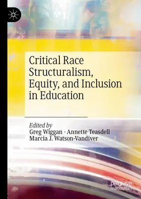 Wiggan / Teasdell / Watson-Vandiver |  Critical Race Structuralism, Equity, and Inclusion in Education | Buch |  Sack Fachmedien