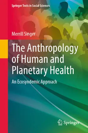Singer |  The Anthropology of Human and Planetary Health | Buch |  Sack Fachmedien