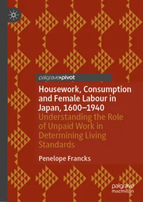 Francks |  Housework, Consumption and Female Labour in Japan, 1600—1940 | eBook | Sack Fachmedien