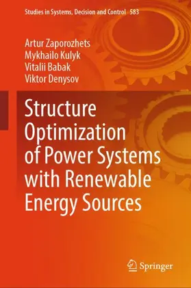 Zaporozhets / Denysov / Kulyk |  Structure Optimization of Power Systems with Renewable Energy Sources | Buch |  Sack Fachmedien