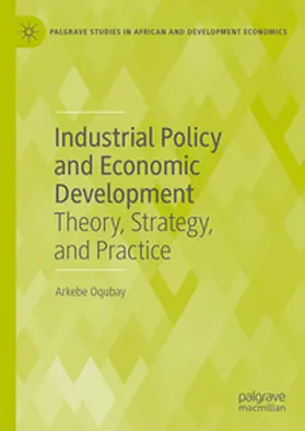 Oqubay |  Industrial Policy and Economic Development | Buch |  Sack Fachmedien