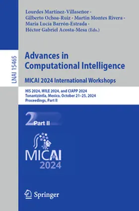 Martínez-Villaseñor / Ochoa-Ruiz / Acosta-Mesa |  Advances in Computational Intelligence. MICAI 2024 International Workshops | Buch |  Sack Fachmedien