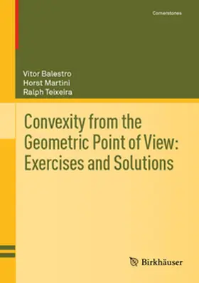 Balestro / Martini / Teixeira |  Convexity from the Geometric Point of View: Exercises and Solutions | eBook | Sack Fachmedien