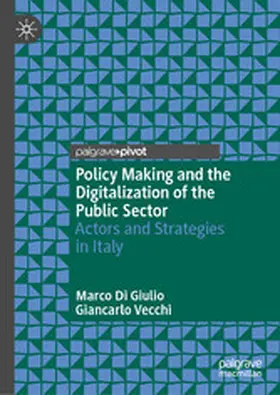 Di Giulio / Vecchi |  Policy Making and the Digitalization of the Public Sector | eBook | Sack Fachmedien