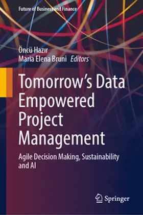 Bruni / Hazir / Hazir |  Tomorrow's Data Empowered Project Management | Buch |  Sack Fachmedien