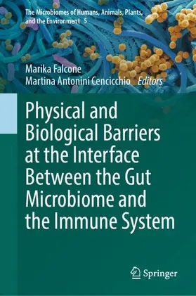 Antonini Cencicchio / Falcone |  Physical and Biological Barriers at the Interface Between the Gut Microbiome and the Immune System | Buch |  Sack Fachmedien