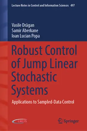 Dragan / Dragan / Aberkane |  Robust Control of Jump Linear Stochastic Systems | eBook | Sack Fachmedien