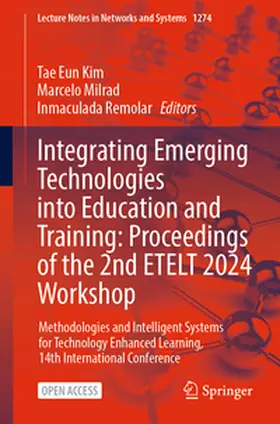 Kim / Remolar / Milrad |  Integrating Emerging Technologies into Education and Training: Proceedings of the 2nd ETELT 2024 Workshop | Buch |  Sack Fachmedien