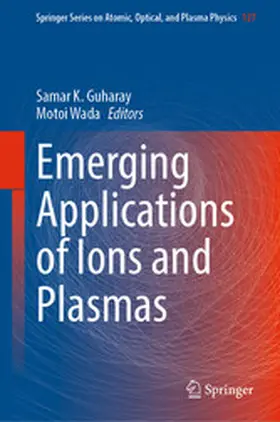 Guharay / Wada | Emerging Applications of Ions and Plasmas | E-Book | sack.de