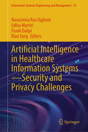 Vajjhala / Martiri / Dalipi |  Artificial Intelligence in Healthcare Information Systems—Security and Privacy Challenges | eBook | Sack Fachmedien