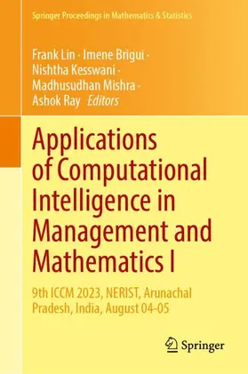 Lin / Brigui / Kesswani |  Applications of Computational Intelligence in Management and Mathematics I | Buch |  Sack Fachmedien