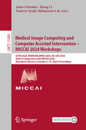 Schroder / He / Li |  Medical Image Computing and Computer Assisted Intervention - MICCAI 2024 Workshops | Buch |  Sack Fachmedien