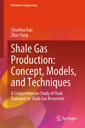 Yang / Guo |  Shale Gas Production: Concept, Models, and Techniques | Buch |  Sack Fachmedien