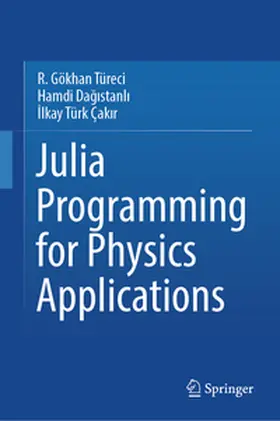 Türeci / Dagistanli / Dagistanli | Julia Programming for Physics Applications | E-Book | sack.de