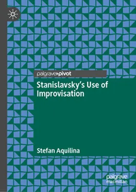 Aquilina |  Stanislavsky’s Use of Improvisation | eBook | Sack Fachmedien