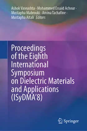 Vaseashta / Achour / Mabrouki |  Proceedings of the Eighth International Symposium on Dielectric Materials and Applications (ISyDMA’8) | eBook | Sack Fachmedien