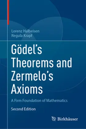 Halbeisen / Krapf |  Gödel's Theorems and Zermelo's Axioms | eBook | Sack Fachmedien