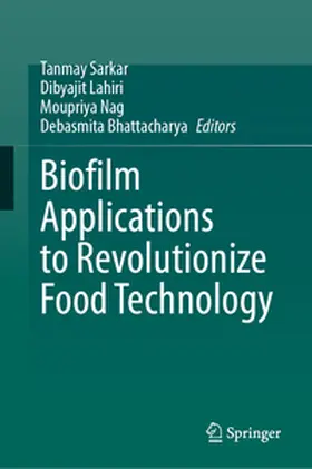 Sarkar / Bhattacharya / Lahiri |  Biofilm Applications to Revolutionize Food Technology | Buch |  Sack Fachmedien
