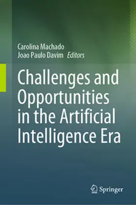 Davim / Machado |  Challenges and Opportunities in the Artificial Intelligence Era | Buch |  Sack Fachmedien