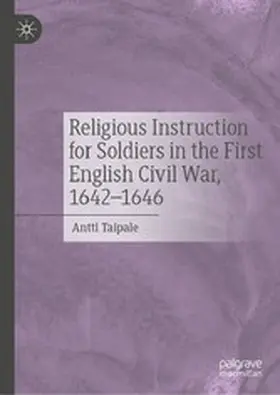 Taipale |  Religious Instruction for Soldiers in the First English Civil War, 1642–1646 | eBook | Sack Fachmedien