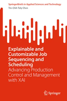 Chen | Explainable and Customizable Job Sequencing and Scheduling | E-Book | sack.de
