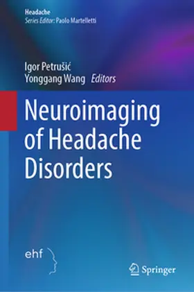 Petrušic / Petrušic / Wang |  Neuroimaging of Headache Disorders | Buch |  Sack Fachmedien