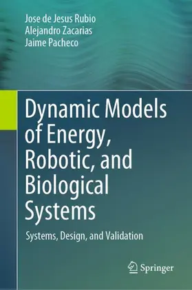 Rubio / Pacheco / Zacarias |  Dynamic Models of Energy, Robotic, and Biological Systems | Buch |  Sack Fachmedien