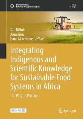 Dittoh / Akkermans / Bon |  Integrating Indigenous and Scientific Knowledge for Sustainable Food Systems in Africa | Buch |  Sack Fachmedien