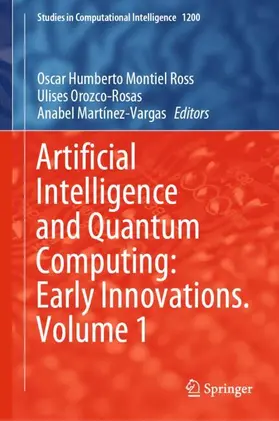 Montiel Ross / Orozco-Rosas / Martínez-Vargas |  Artificial Intelligence and Quantum Computing: Early Innovations. Volume 1 | Buch |  Sack Fachmedien
