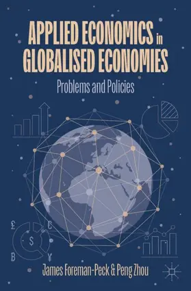Foreman-Peck / Zhou |  Applied Economics in Globalised Economies | Buch |  Sack Fachmedien