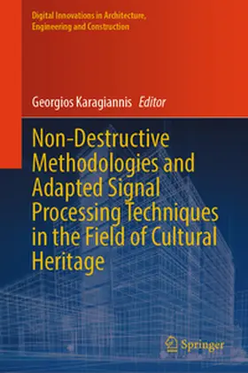 Karagiannis |  Non-Destructive Methodologies and Adapted Signal Processing Techniques in the Field of Cultural Heritage | Buch |  Sack Fachmedien