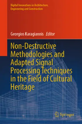 Karagiannis |  Non-Destructive Methodologies and Adapted Signal Processing Techniques in the Field of Cultural Heritage | eBook | Sack Fachmedien