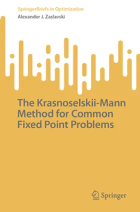 Zaslavski |  The Krasnoselskii-Mann Method for Common Fixed Point Problems | Buch |  Sack Fachmedien